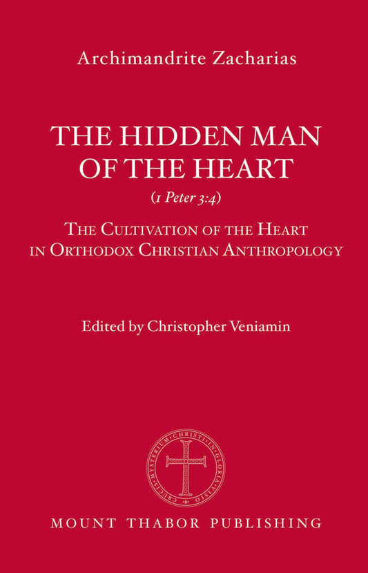The Hidden Man of the Heart, by Archimandrite Zacharias