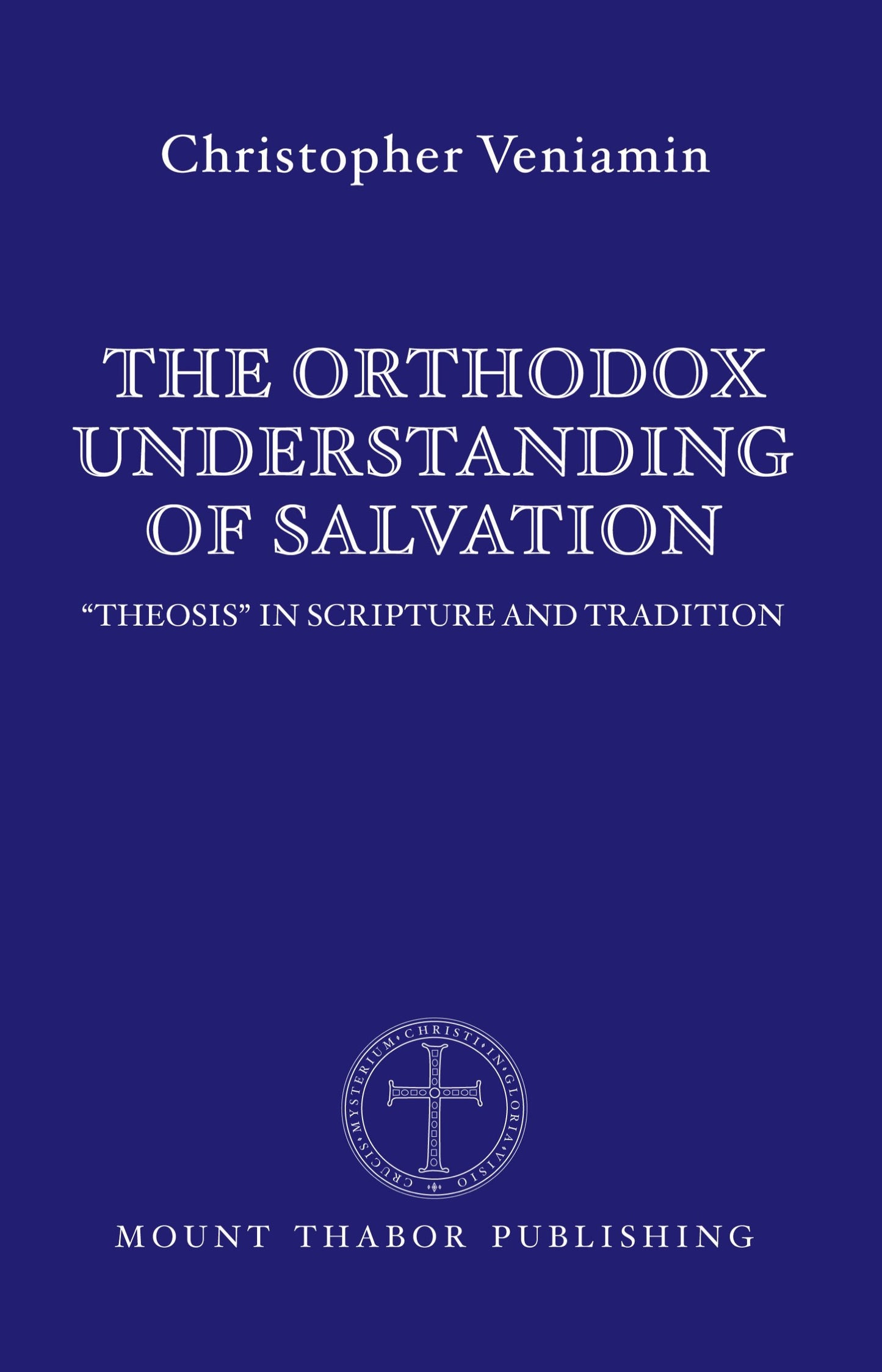 Front Cover of The Orthodox Understanding of Salvation by Dr. Christopher Veniamin